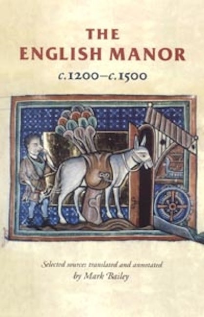 Book cover image for The English manor c.1200–c.1500 ISBN: 9780719052293